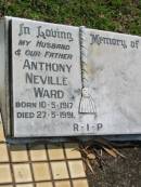 Anthony Neville WARD, husband father, born 10-5-1917 died 27-5-1991; St James Catholic Cemetery, Palen Creek, Beaudesert Shire 