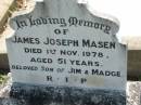 James Joseph MASEN, died 1 Nov 1978 aged 51 years, son of Jim & Madge; St James Catholic Cemetery, Palen Creek, Beaudesert Shire 
