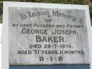 George Joseph BAKER, husband father, died 29-7-1976 aged 71 years 11 months; St James Catholic Cemetery, Palen Creek, Beaudesert Shire 