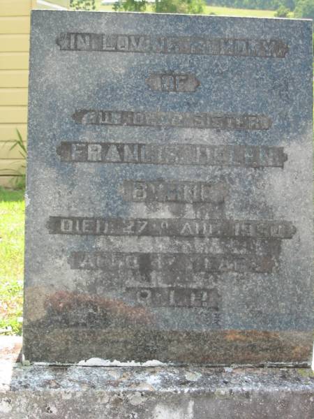 Frances Helen BYRNE, sister,  | died 27 Aug 1950 aged 47 years;  | St James Catholic Cemetery, Palen Creek, Beaudesert Shire  | 