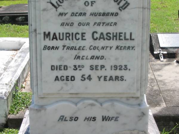 Maurice CASHELL, husband father,  | born Tralee County Kerry Ireland,  | died 3 Sept 1923 aged 54 years;  | Mary Frederica CASHELL, wife,  | died 9 Aug 1948 aged 75 years;  | St James Catholic Cemetery, Palen Creek, Beaudesert Shire  | 