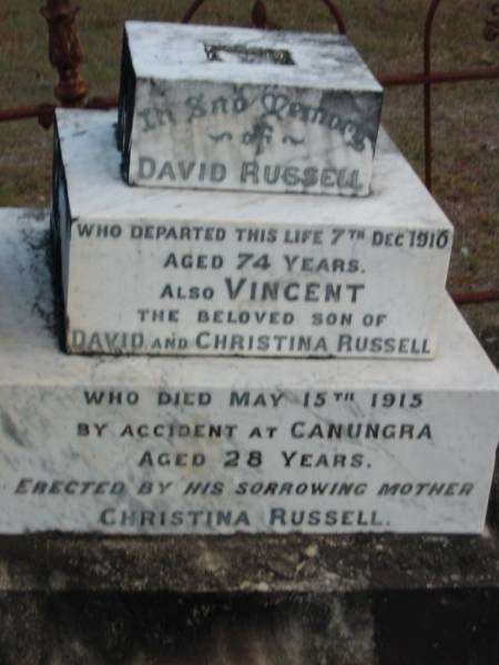 David RUSSELL  | 7 Dec 1910  | aged 74  |   | Vincent  | son of David and Christina RUSSELL  | 15 May 1915 (at Canungra)  | aged 28  |   | Parkhouse Cemetery, Beaudesert  | 