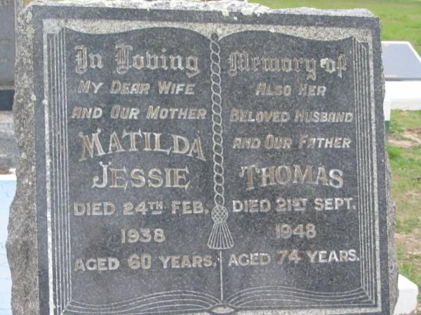 Matilda Jessie, died 24 Feb 1938 aged 60 years, wife mother;  | Thomas, died 21 Sept 1948 aged 74 years; husband father;  | Parkhouse Cemetery, Beaudesert  | 