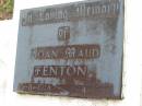 
Joan Maud FENTON; B: 13 Aug 1914; D: 7 Apr 1986
Peachester Cemetery, Caloundra City
