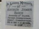 
Arthur James BIRCH; B: 26 Jun 1911; D: 5 Nov 1991;
husband of Eileen
Peachester Cemetery, Caloundra City
