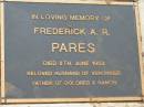 
Frederick A.R. PARES, died 8 June 1953, husband of Veronique, father of Dolores & Ramon;
Peachester Cemetery, Caloundra City
