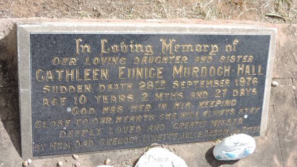 Cathleen Eunice Murdoch HALL  | d: 28 Sep 1976, aged 10y 2mo 27d  | (mum, dad, Gregory, Lynette, Julie, Debbie, Peter)  |   | Peak Downs Memorial Cemetery / Capella Cemetery  | 
