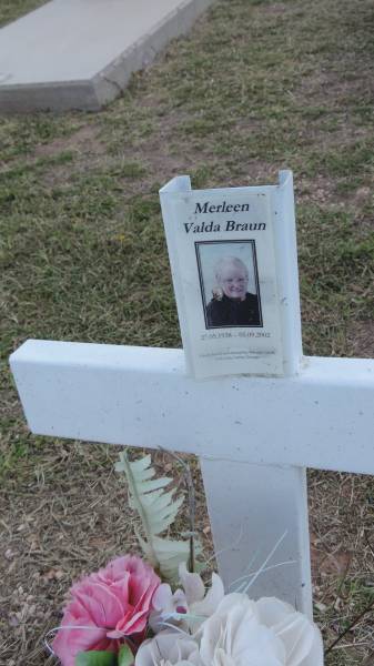 Merleen Valda BRAUN  | b: 27 May 1938  | d: 5 Sep 2002  | missed by Harold, Geoff, Neil, Lisa, Laura, Georgie  |   | Peak Downs Memorial Cemetery / Capella Cemetery  | 
