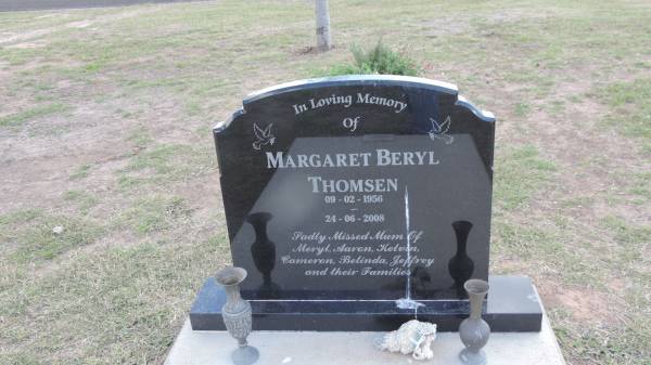 Margaret Beryl THOMSEN  | b: 9 Feb 1956  | d: 24 Jun 2008  | mother of Meryl, Aaron, Kelvin, Cameron, Belinda, Jeffrey  |   | Peak Downs Memorial Cemetery / Capella Cemetery  | 