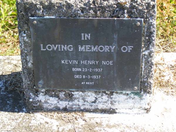 Kevin Henry NOE,  | born 23-2-1937,  | died 8-3-1937;  | Pimpama Island cemetery, Gold Coast  | 