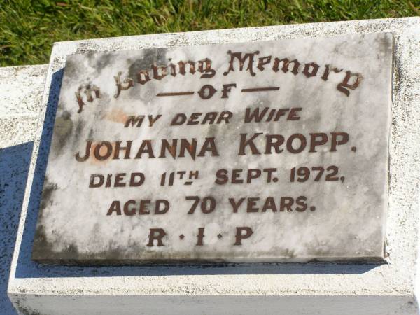 Johanna KROPP,  | wife,  | died 11 Sept 1972 aged 70 years;  | Pimpama Island cemetery, Gold Coast  | 