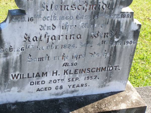 Elizabeth Dorothea KLEINSCHMIDT,  | born 16 Oct 1860,  | died 16 March 1881;  | Katharina Wendt,  | mother,  | born 26 Nov 1824,  | died 4 June 1906;  | William H. KLEINSCHMIDT,  | died 20 Sept 1957 aged 68 years;  | Pimpama Island cemetery, Gold Coast  | 