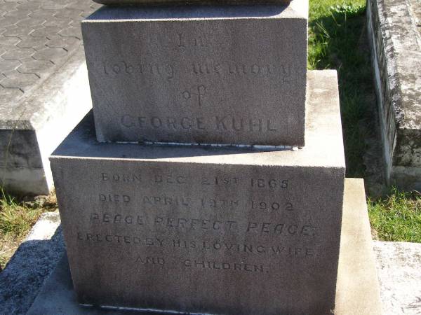 George KUHL,  | born 21 Dec 1865,  | died 19 April 1902,  | erected by wife & children;  | Pimpama Island cemetery, Gold Coast  | 