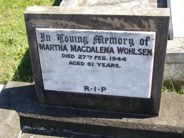 Martha Magdalena WOHLSEN,  | died 27 Feb 1944 aged 61 years;  | Pimpama Island cemetery, Gold Coast  | 