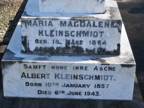 Maria Magdalene KLEINSCHMIDT,  | born 18 March 1864,  | died 28 July 1911;  | Albert KLEINSCHMIDT,  | ashes,  | born 10 Jan 1857,  | died 6 June 1943;  | Pimpama Island cemetery, Gold Coast  | 