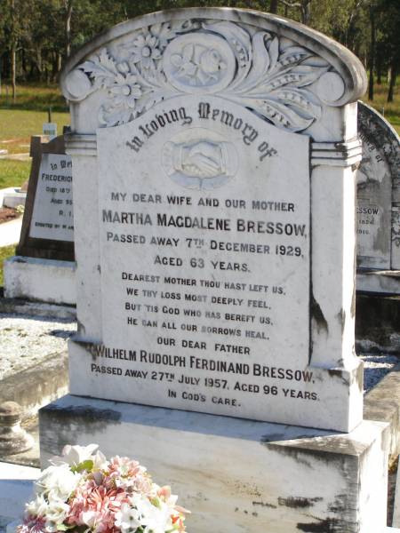 Martha Magdalene BRESSOW,  | wife mother  | died 7 Dec 1929 aged 63 years;  | Wilhelm Rudolph Ferdinand BRESSOW,  | father,  | died 27 July 1957 aged 96 years;  | Pimpama Island cemetery, Gold Coast  | 