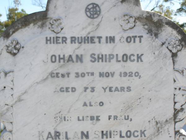 John SHIPLOCK,  | died 30 Nov 1920 aged 73 years;  | Karilan SHIPLOCK,  | wife,  | died 11 April 1918 aged 68 years;  | Pimpama Island cemetery, Gold Coast  | 