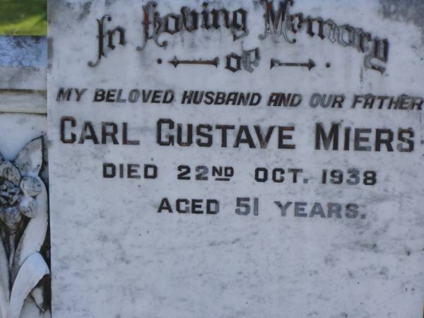 Carl Gustav MIERS,  | husband father,  | died 22 Oct 1938 aged 51 years;  | Pimpama Island cemetery, Gold Coast  | 