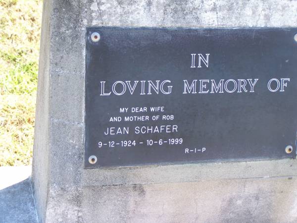 Jean SCHAFER,  | wife,  | mother of Rob,  | 9-12-1924 - 10-6-1999;  | Pimpama Island cemetery, Gold Coast  | 