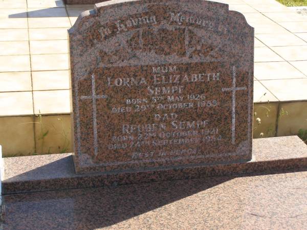 Lorna Elizabeth SEMPF,  | mum,  | born 5 May 1926,  | died 29 Oct 1988;  | Reuben SEMPF,  | dad,  | born 22 Oct 1921,  | died 24 Sept 1984;  | Pimpama Island cemetery, Gold Coast  | 