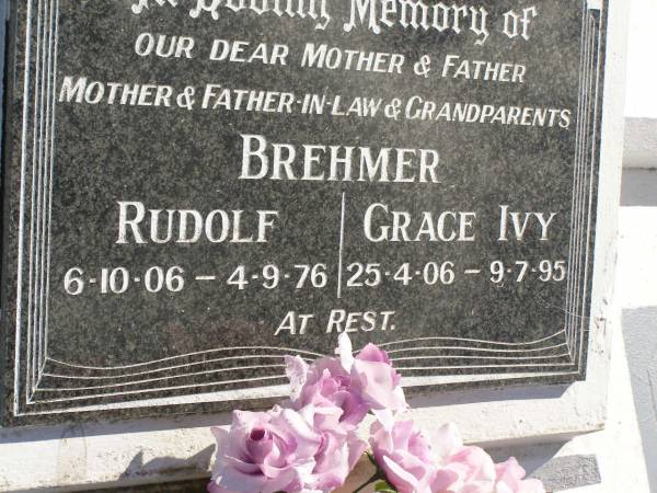 Rudolf BREHMER,  | father father-in-law grandparent,  | 6-1-06 - 4-9-76;  | Grace Ivy BREHMER,  | mother mother-in-law grandparent,  | 25-4-06 - 9-7-95;  | Pimpama Island cemetery, Gold Coast  | 