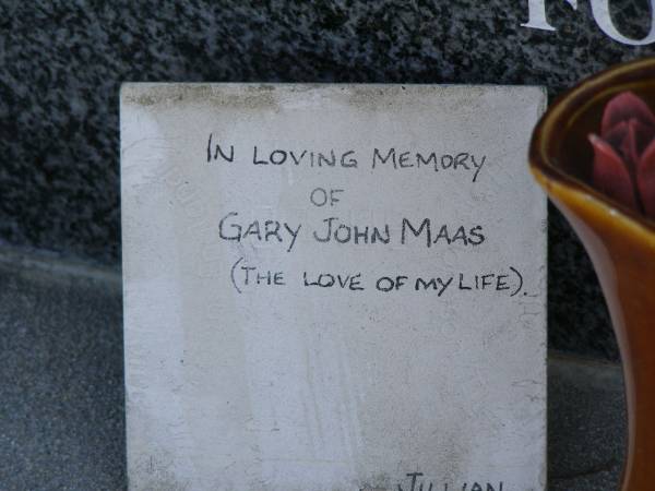 Gary John MAAS,  | husband son brother,  | 2-5-1966 -13-4-2003;  | Pimpama Island cemetery, Gold Coast  | 