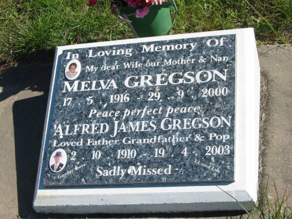 Melva GREGSON,  | wife mother nan,  | 17-5-1916 - 29-9-2000;  | Alfred James GREGSON,  | father grandfather pop,  | 2-10-1910 - 19-4-2003;  | Pimpama Island cemetery, Gold Coast  | 