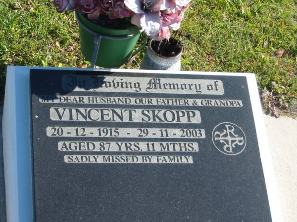 Vincent SKOPP,  | husband father grandpa,  | 20-12-1915 - 29-11-2003 aged 87 years 11 months;  | Pimpama Island cemetery, Gold Coast  | 