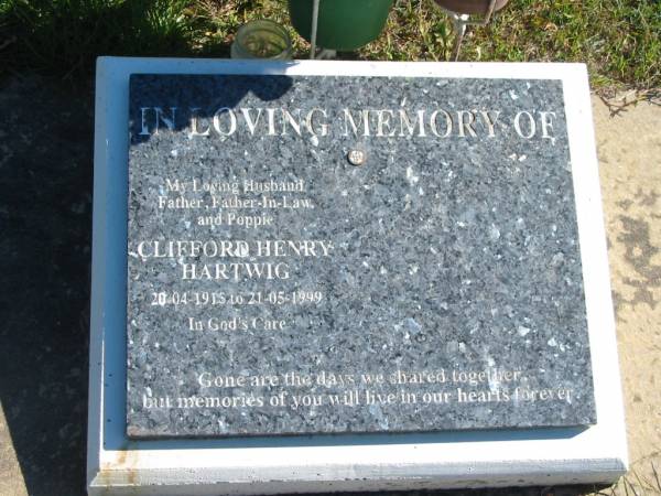 Clifford Henry HARTWIG,  | husband father father-in-law poppie,  | 20-04-1915 - 21-05-1999;  | Pimpama Island cemetery, Gold Coast  | 