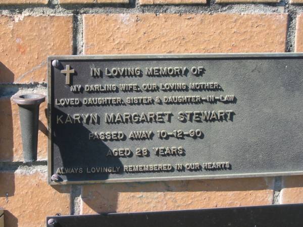 Karyn Margaret STEWART,  | wife mother daughter sister daughter-in-law,  | died 10-12-90 aged 28 years;  | Pimpama Island cemetery, Gold Coast  | 