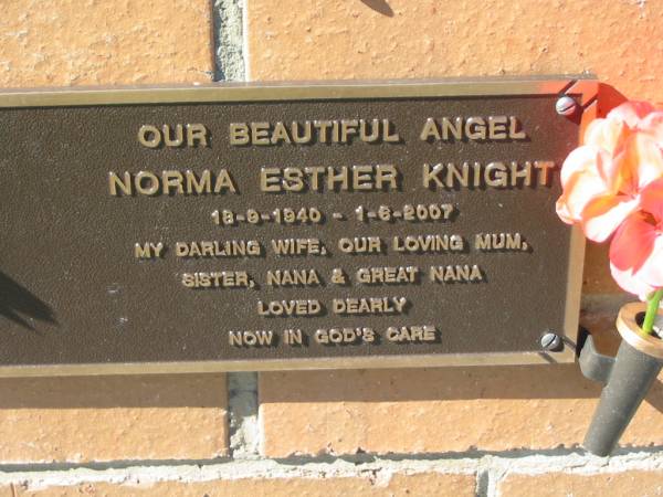 Norma Esther KNIGHT,  | 18-9-1940 - 1-6-2007,  | wife mum sister nana great-nana;  | Pimpama Island cemetery, Gold Coast  | 