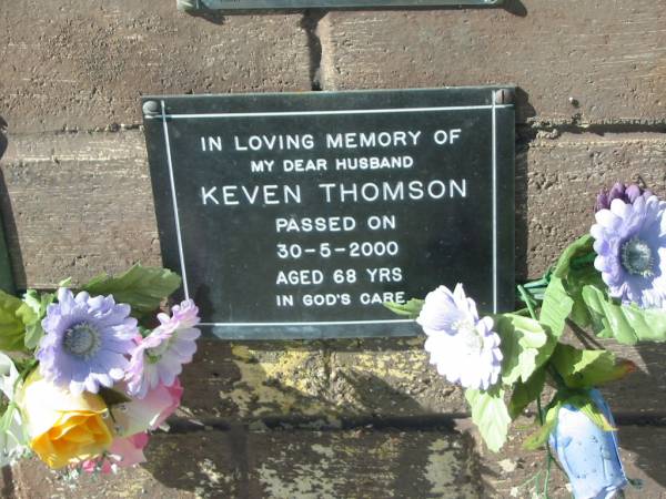 Keven THOMSON,  | husband,  | died 30-5-2000 aged 68 years;  | Pimpama Island cemetery, Gold Coast  | 