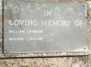 
William JOHNSON,
26-11-1902 - 20-2-1961;
Pimpama Island cemetery, Gold Coast
