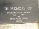 
Wilhelm August GROSS,
1862 - 1936;
Anna Marie GROSS,
died 1934;
Pimpama Island cemetery, Gold Coast
