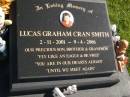 
Lucas Graham Cran (Luke) SMITH,
2-11-2001 - 9-4-2006,
son brother grandson;
Pimpama Island cemetery, Gold Coast
