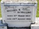 
Michael B. SCHILLING,
born 15 March 1954,
died 24 Aug 1956;
Pimpama Island cemetery, Gold Coast
