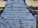 
Norman G. KLEINSCHMIDT,
born 14 Dec 1905,
died 12 July 1908;
Carl Friedrich KLEINSCHMIDT,
born 7 Sept 1820,
died 19 Aug 1908;
Justine Caroline KLEINSCHMIDT (nee BRAUN),
wife,
born 24 Oct 1830,
died 25 July 1909;
Pimpama Island cemetery, Gold Coast
