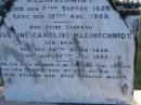 Norman G. KLEINSCHMIDT, born 14 Dec 1905, died 12 July 1908; Carl Friedrich KLEINSCHMIDT, born 7 Sept 1820, died 19 Aug 1908; Justine Caroline KLEINSCHMIDT (nee BRAUN), wife, born 24 Oct 1830, died 25 July 1909; Pimpama Island cemetery, Gold Coast 