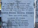 
Albert ERNST,
died 25 Oct 1913 aged 60 years,
father husband;
Anna Hulda Berta ERNST,
died 27 Jan 1946 aged 85 years;
Pimpama Island cemetery, Gold Coast
