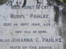 
Rudolf PAHLKE,
died 14 Sept 1924 aged 71 years;
Johanna C. PAHLKE,
wife,
died 5 March 1949 aged 91 years;
Pimpama Island cemetery, Gold Coast
