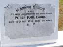 Peter Paul LAHRS,
husband father,
died 28 Nov 1936 aged 64 years;
Pimpama Island cemetery, Gold Coast