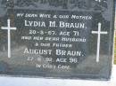 Lydia M. BRAUN, wife mother, died 20-5-67 aged 71 years; August BRAUN, husband father, died 27-6-92 aged 96 years; Pimpama Island cemetery, Gold Coast 