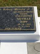 Neville ZIPF,
husband father grandfather,
20-10-1931 - 6-6-1971;
Pimpama Island cemetery, Gold Coast