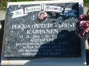 Pekka (Peter) Tapani KARPANEN,
12-11-1960 - 28-11-2003 aged 43 years,
husband of Kay Marie,
father of Nikki & Linda,
son brother uncle;
Pimpama Island cemetery, Gold Coast