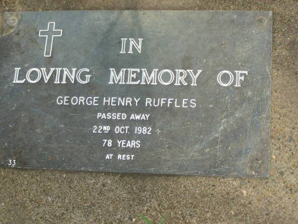 George Henry RUFFLES,  | died 22 Oct 1982 aged 78 years;  | Pimpama Uniting cemetery, Gold Coast  | 