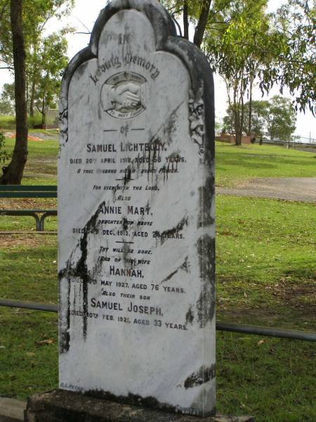Samuel LIGHTBODY,  | died 20 April 1918 aged 68 years,  | husband father;  | Annie Mary,  | daughter,  | died 14 Dec 1913 aged 24 years;  | Hannah,  | wife,  | died 4 May 1927 aged 76 years;  | Samuel Joseph,  | son,  | died 10 Feb 1921 aged 33 years;  | Pimpama Uniting cemetery, Gold Coast  | 