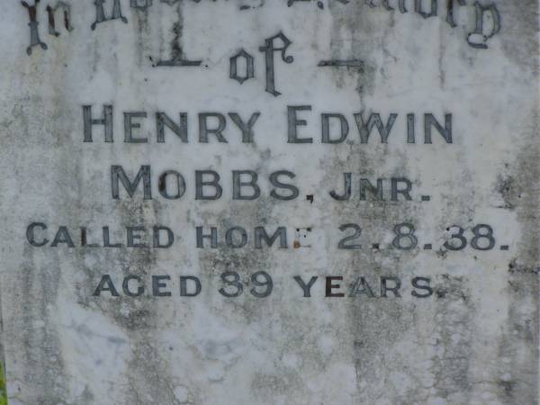 Henry Edwin MOBBS jnr,  | died 2-8-38 aged 39 years;  | Henry Edwin MOBBS,  | died 23 Nov 1930 aged 68 years;  | Margaret MOBBS,  | died 7 Nov 1951 aged 88 years;  | Pimpama Uniting cemetery, Gold Coast  | 