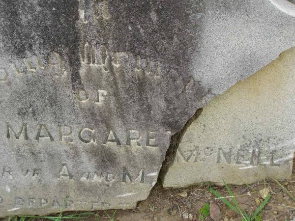 Margaret,  | daughter of A. & M.  MCNEILL,  | died 28 Aug 1926 aged 18 years;  | Pimpama Uniting cemetery, Gold Coast  | 