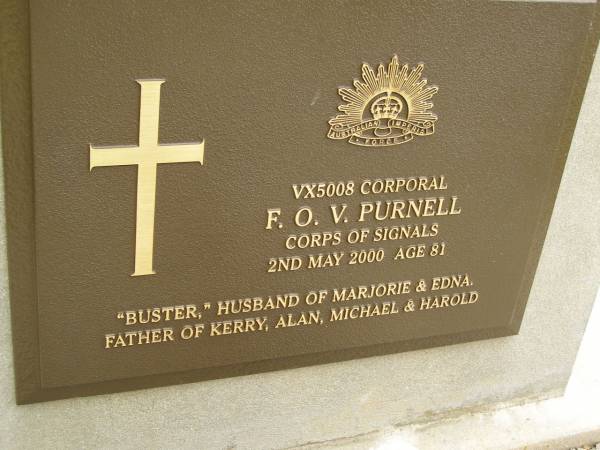 F.O.V. (Buster) PURNELL,  | died 2 May 2000 aged 81 years,  | husband of Marjorie & Edna,  | father of Kerry, Alan, Michael & Harold;  | Pimpama Uniting cemetery, Gold Coast  | 