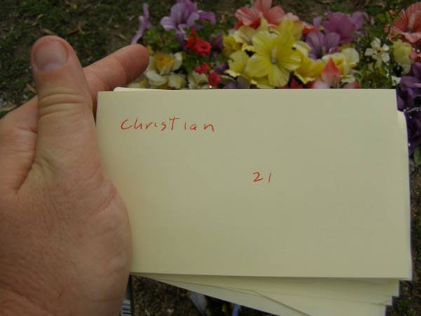 Christian, 21;  | Pimpama Uniting cemetery, Gold Coast  |   | 